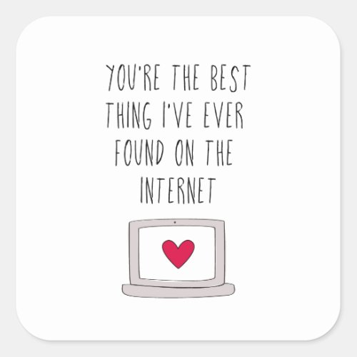 Best Thing on the Internet  Online Dating Square Sticker