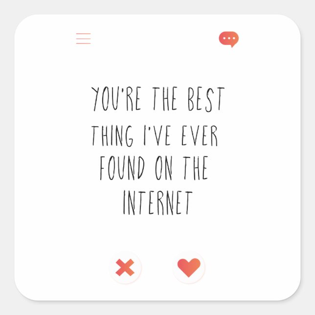 Best Thing on the Internet | Online Dating Square Sticker (Front)