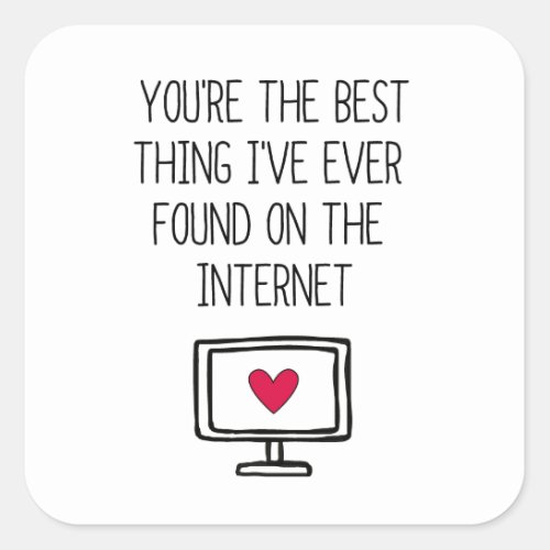 Best Thing on the Internet  Online Dating Square Sticker