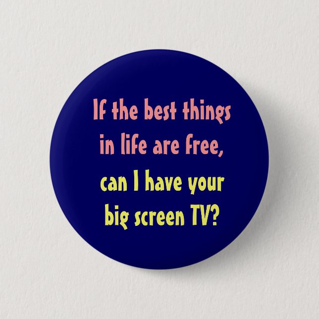 Best Things in Life Are Free Button (Front)