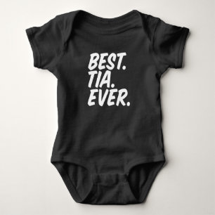 Best Tia Ever Baby Bodysuit