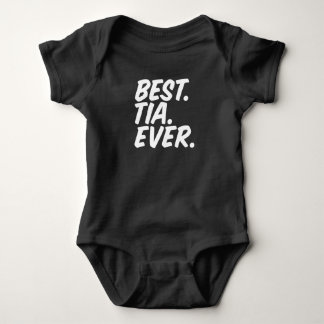 Best Tia Ever Baby Bodysuit