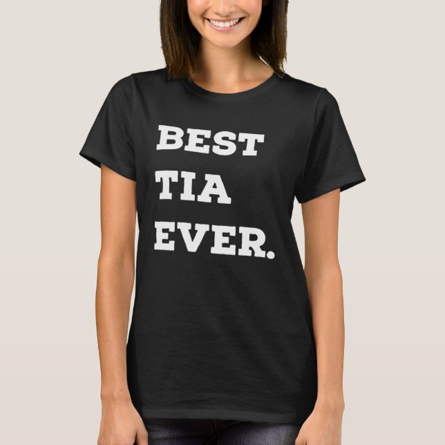 Best Tia Ever Hispanic Latina Aunt T-Shirt (Front)