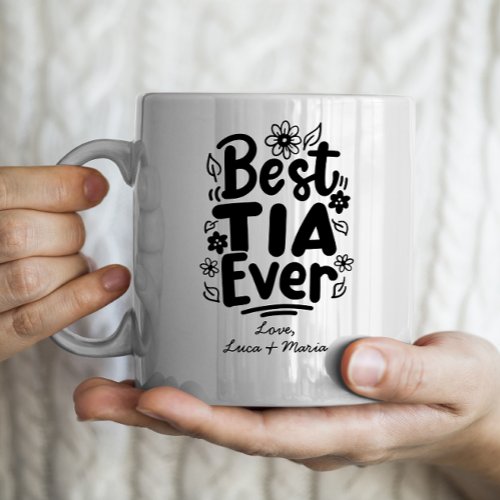 Best Tia Ever with personalized names Aunt Coffee Mug