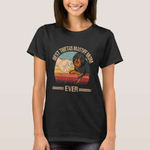Best Tibetan Mastiff Mom Ever Dog Mom Mother's Day T-Shirt