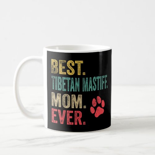 Best Tibetan Mastiff Mom ever Vintage Mother Dog  Coffee Mug