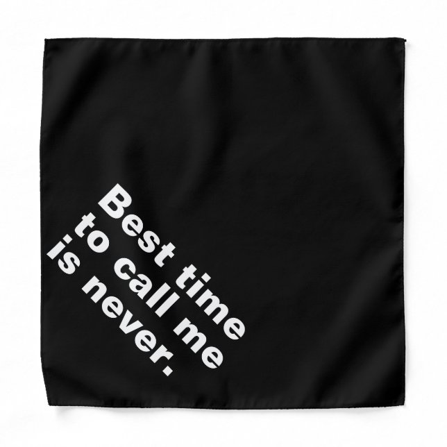 Best time to call me is never funny introverted bandana (Front)