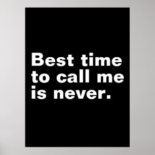 Best time to call me is never funny introverted poster