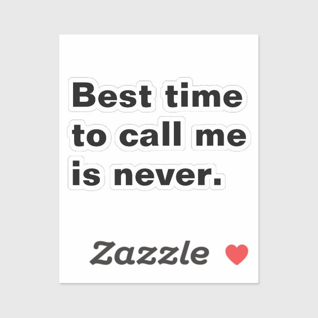 Best time to call me is never funny introverted sticker (Sheet)