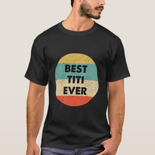 Best Titi Ever T_Shirt