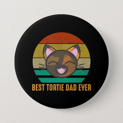 Best Tortie Dad Ever Cute Tortoiseshell Cat Lover Button