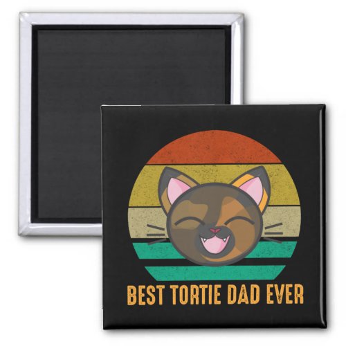 Best Tortie Dad Ever Cute Tortoiseshell Cat Lover Magnet