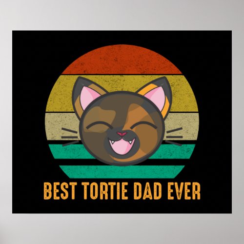 Best Tortie Dad Ever Cute Tortoiseshell Cat Lover Poster