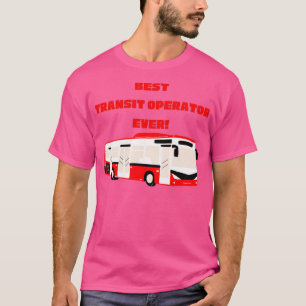 Best Transit Operator Ever T-Shirt