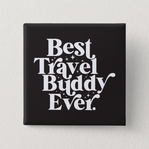 Best Travel Buddy Ever Best Friend Typography Button