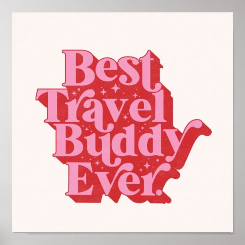 Best Travel Buddy Ever Best Friend Typography Poster