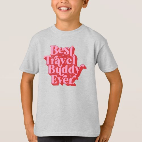 Best Travel Buddy Ever Best Friend Typography T_Shirt