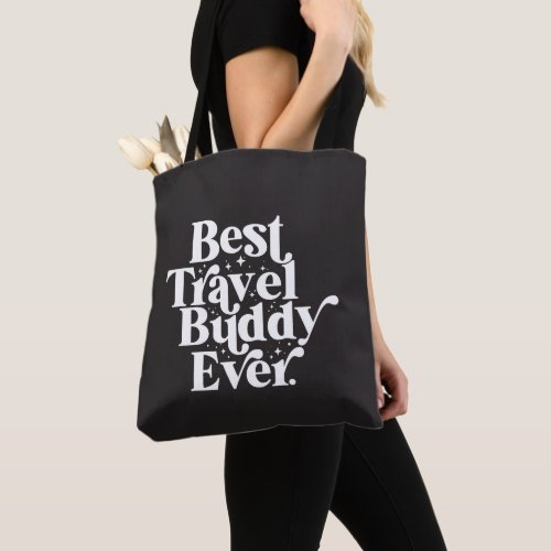 Best Travel Buddy Ever Best Friend Typography Tote Bag