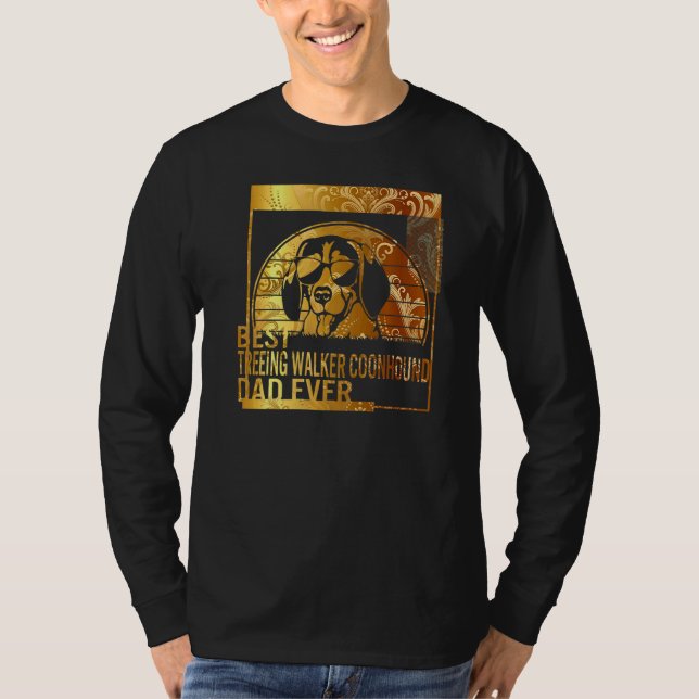 Best Treeing Walker Coonhound Dad Ever dog dad  fo T-Shirt (Front)
