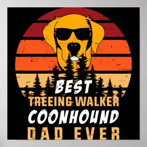 best treeing walker coonhound dad ever poster