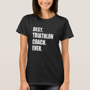 Best Triathlon Coach Cyclist Jogger Swimming Triat T-Shirt