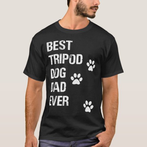 Best Tripod 3 Legged Dog Dad Novelty Dog Dad Gift T_Shirt