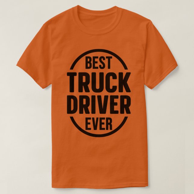 Best Truck Driver Ever 2 T-Shirt (Design Front)