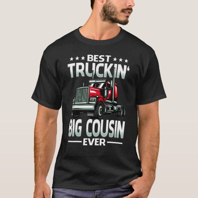 Best Truckin' Big Cousin Ever Big Rig Trucker Fath T-Shirt (Front)