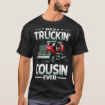 Best Truckin&#39; Cousin Ever Trucker Mother&#39;s Day T-Shirt