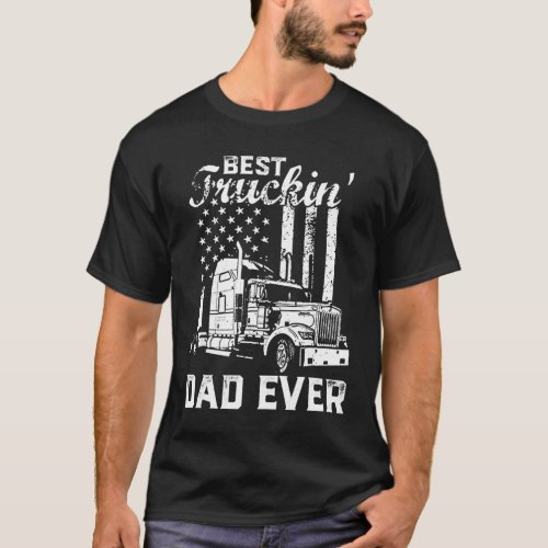 Best Truckin Dad Ever American Flag Fathers Day T_Shirt