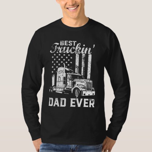 Best Truckin Dad Ever American Flag Fathers Day T_Shirt