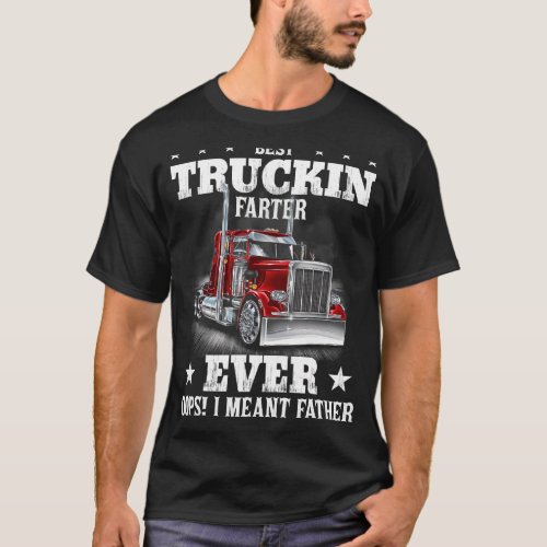 Best Truckin Dad Ever Big Rig Semi Trailer Trucker T_Shirt