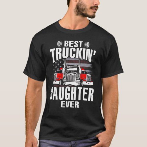 Best Truckin DAUGHTER Ever USA Flag Fathers Day T_Shirt