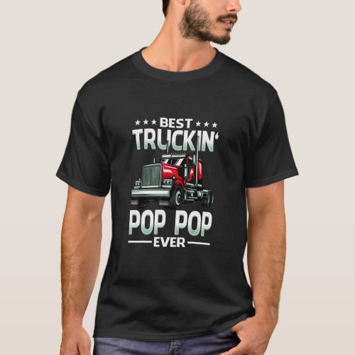 Best Truckin Pop Pop Ever Trucker Fathers Day  T_Shirt
