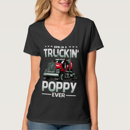 Best Truckin Poppy Ever Trucker Fathers Day T_Shirt