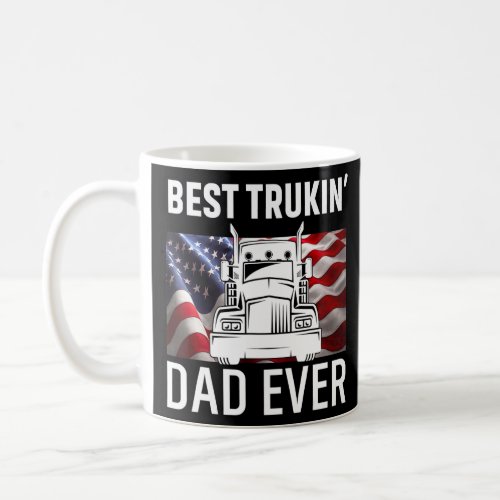 Best Trucking Dad Ever T Shirt Big Truck And Usa  Coffee Mug