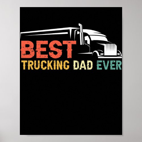 Best Trucking Dad Ever Trucker Truck Driver Poster