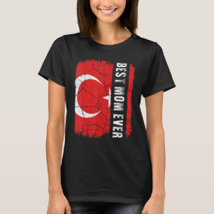 Best Turkish Mom Ever Turkey Flag Mother's Day T-Shirt