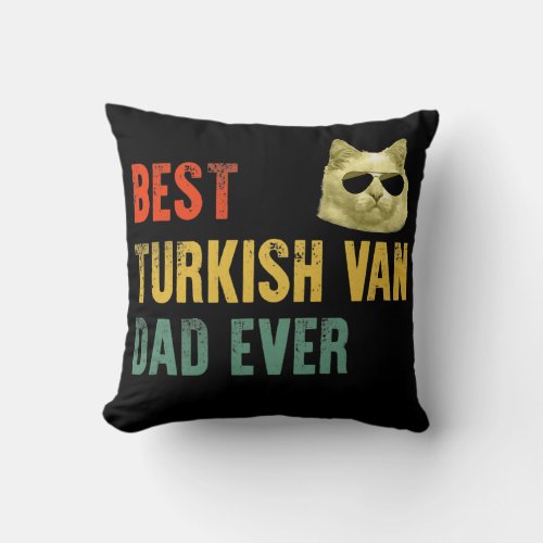 Best Turkish van dad ever funny turkish van cat  Throw Pillow