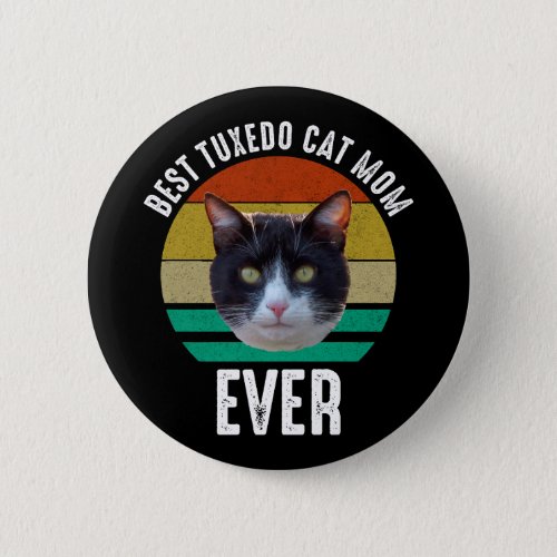 Best Tuxedo Cat Mom Ever Button