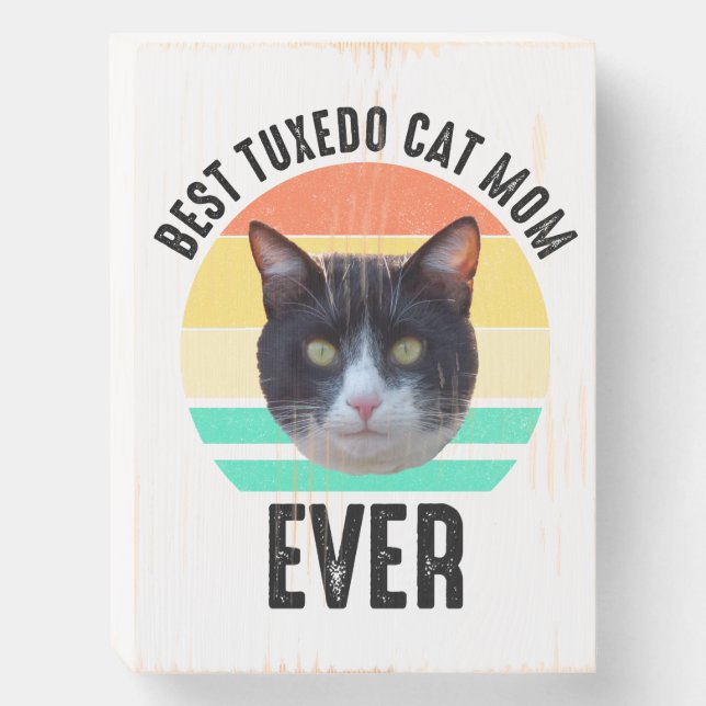 Best Tuxedo Cat Mom Ever Wooden Box Sign (Front Vertical)