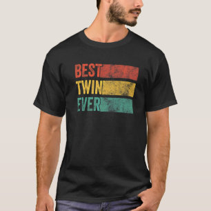 Best Twin Ever Funny Brother Sister Siblings Famil T-Shirt