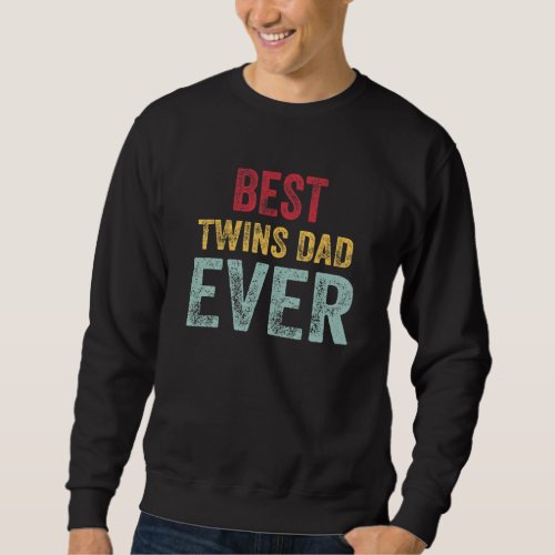Best Twins Dad Ever Fathers Day Sweatshirt