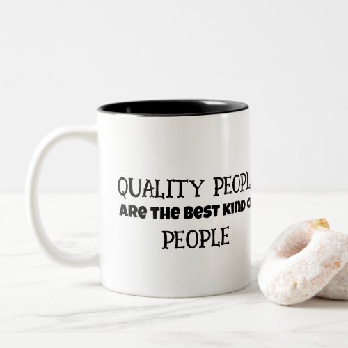 BEST TYPE OF PEOPLE _ QUALITY PEOPLE Mug