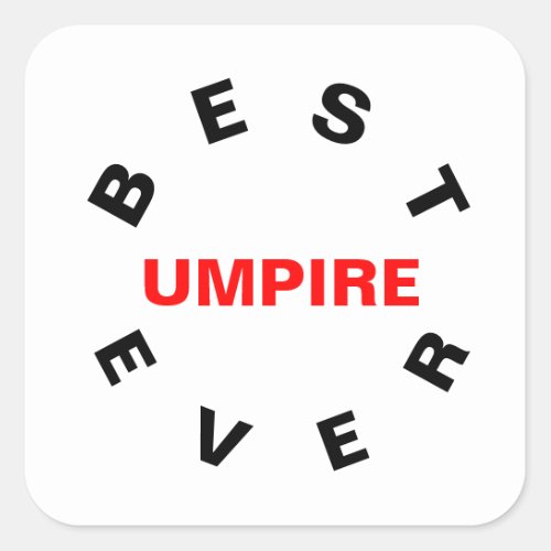 Best UMPIRE Ever Square Sticker