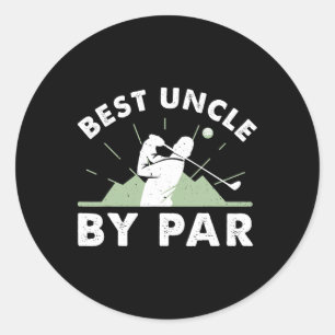 Best Uncle By Par Golf Design For Uncle Classic Round Sticker