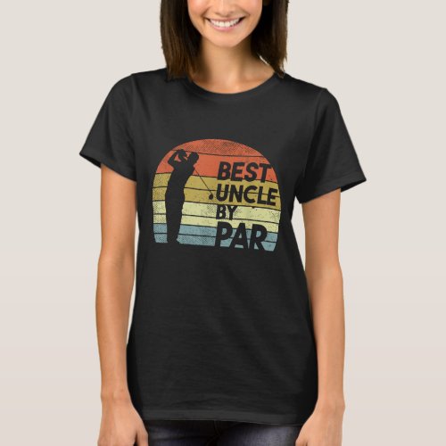 Best Uncle By Par Golf Fathers Day Golfer Uncle Gi T_Shirt