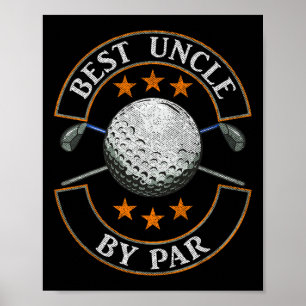 Best Uncle By Par Golf Lover Sports Fathers Day Gi Poster