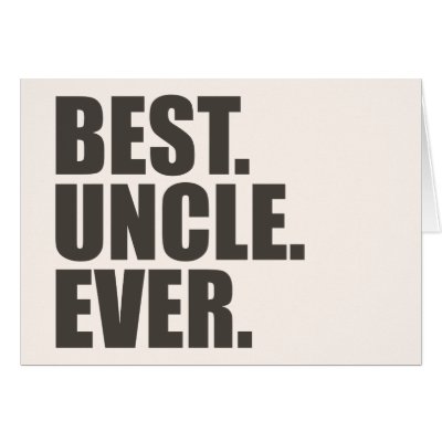 Best. Uncle. Ever.