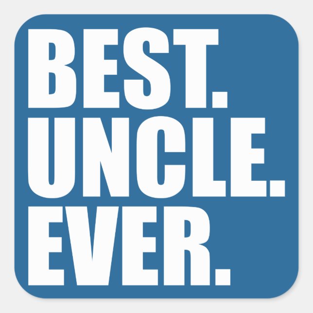 Best. Uncle. Ever. (blue) Square Sticker (Front)